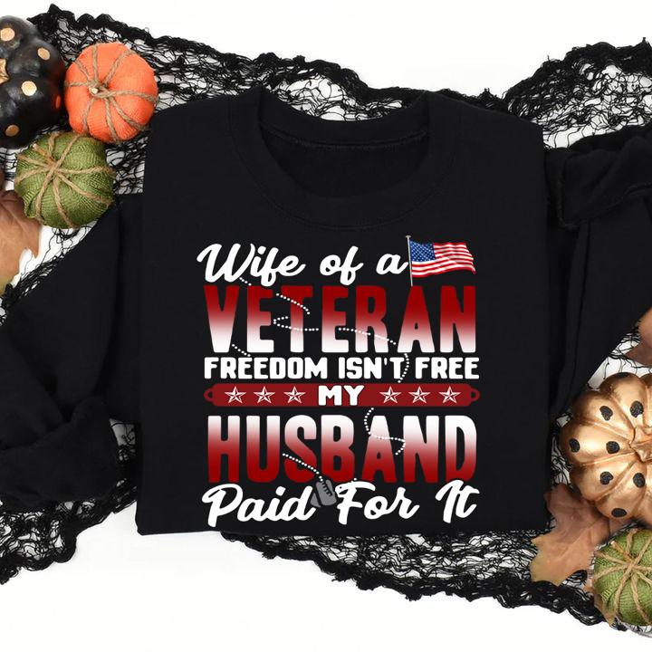 Awesome Wife of a veteran freedom isn't free my husband paid for it t-shirt