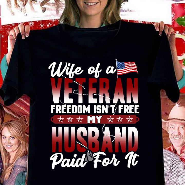 Awesome Wife of a veteran freedom isn't free my husband paid for it t-shirt