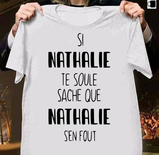 Si Nathalie Te Soule Sache Nathalie Sen Fout t-shirt 2 personalized t-shirts