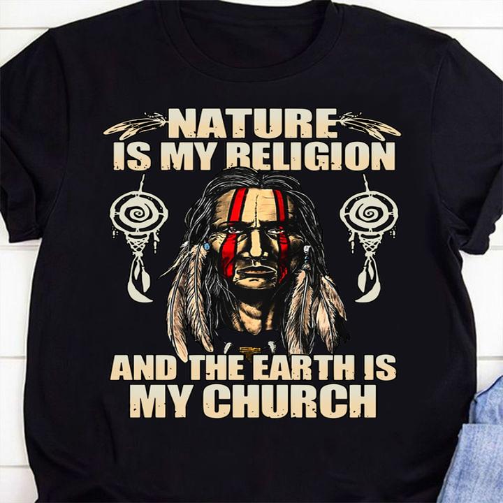 Native Nature Is My Religion And The Earth Is My Church t-shirt 1 Clothing, Nursedaytee News