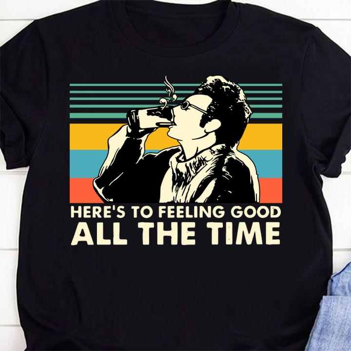 Original Vintage Here's To Feeling Good All The Time Cosmo Kramer t-shirt 7 Nursedaytee News