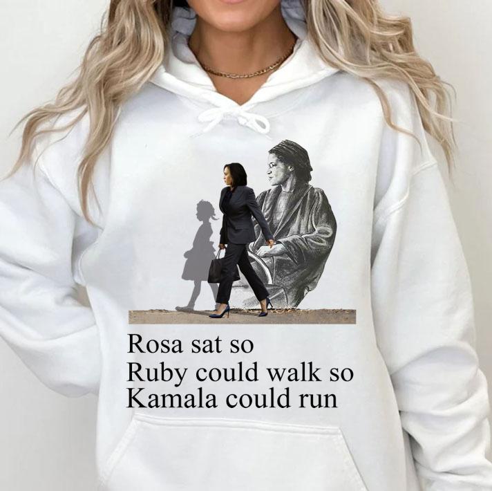 Rosa Parks Sat So Ruby Could Walk So Kamala Harris Could Run t-shirt