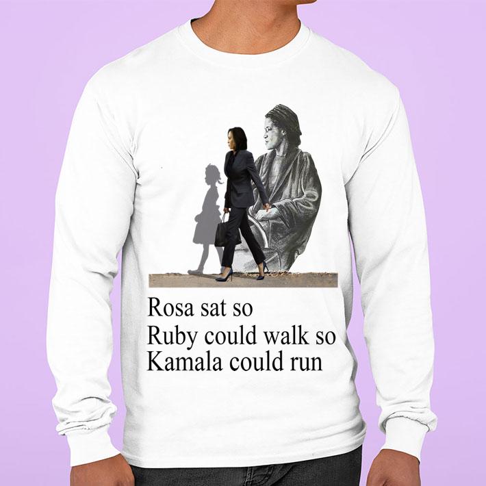 Rosa Parks Sat So Ruby Could Walk So Kamala Harris Could Run t-shirt