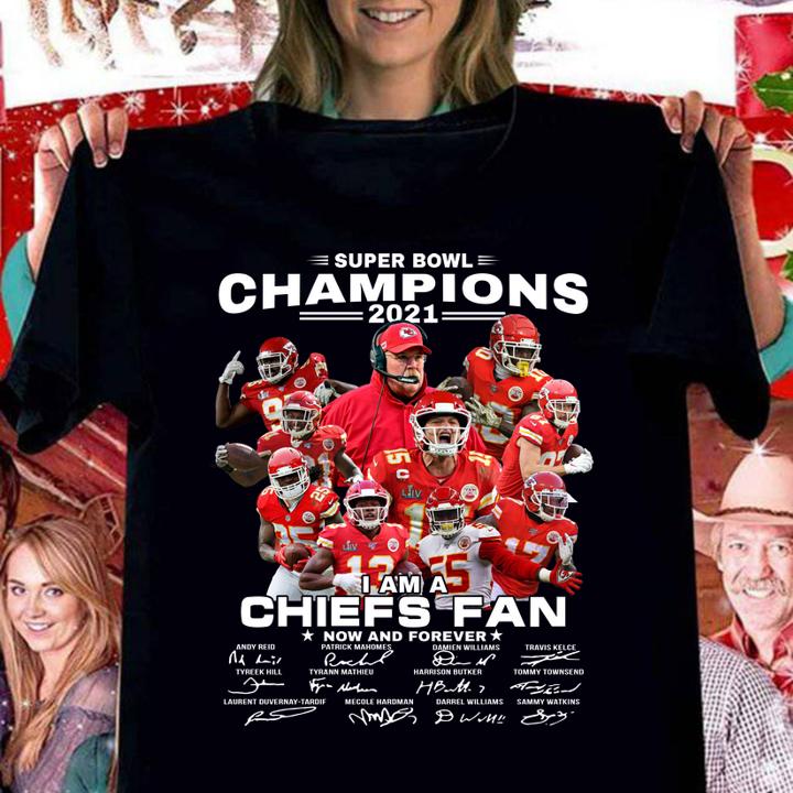 Super Bowl Champions 2021 i am a Chiefs fan now and forever signatures t-shirt