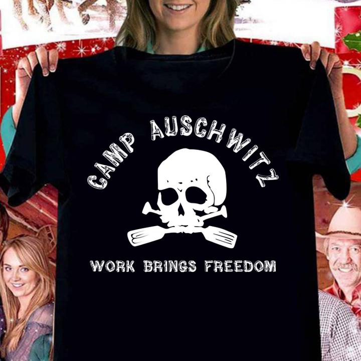 Camp Auschwitz Work Brings Freedom t-shirt