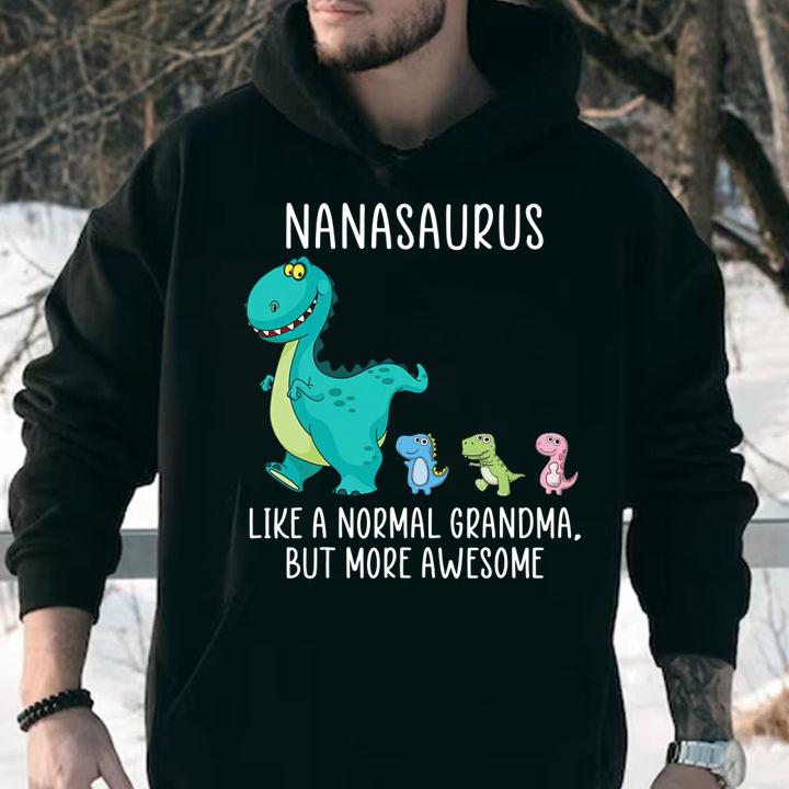 Nanasaurus like a normal grandma but more awesome Dinosaurs t-shirt