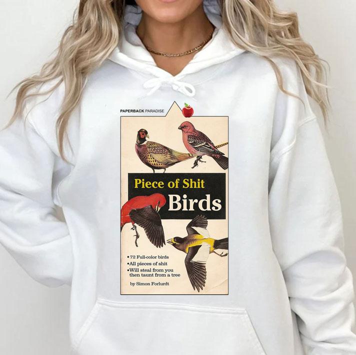 Piece Of Shit Birds t-shirt