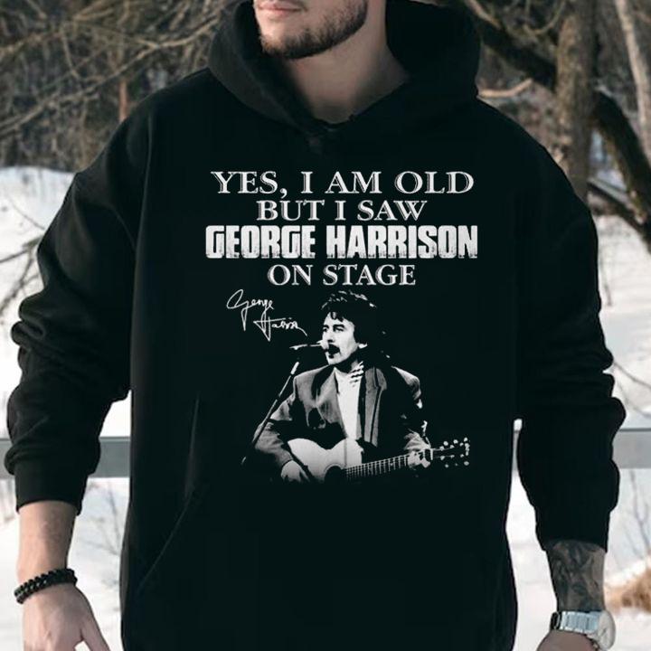 Yes I Am Old But I Saw George Harrison On Stage Signature t-shirt
