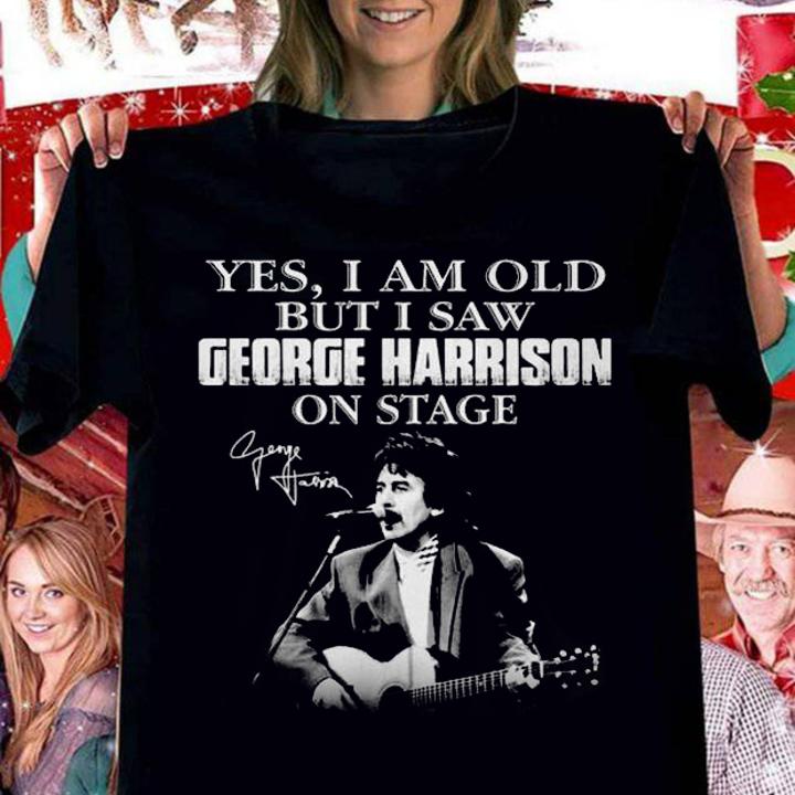 Yes I Am Old But I Saw George Harrison On Stage Signature t-shirt