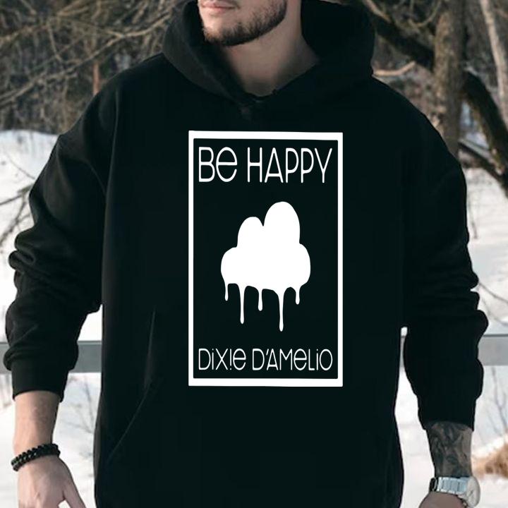Be Happy Dixie D'amelio t-shirt