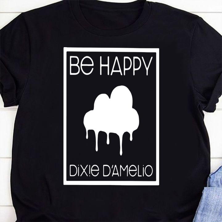 Be Happy Dixie D'amelio t-shirt 8