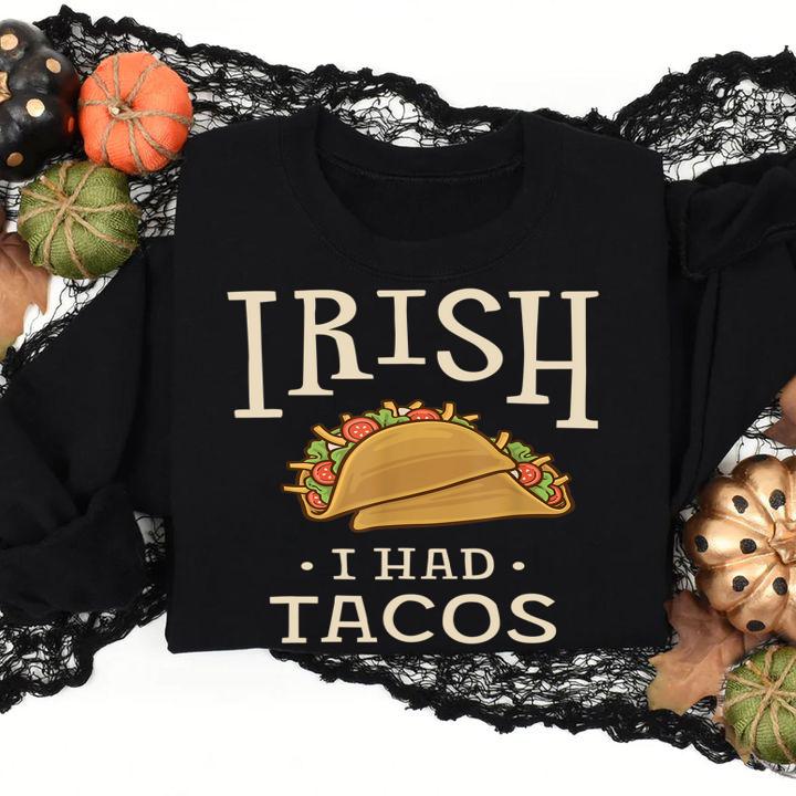 Official St Patricks Day Tacos Funny Irish I Had Tacos t-shirt