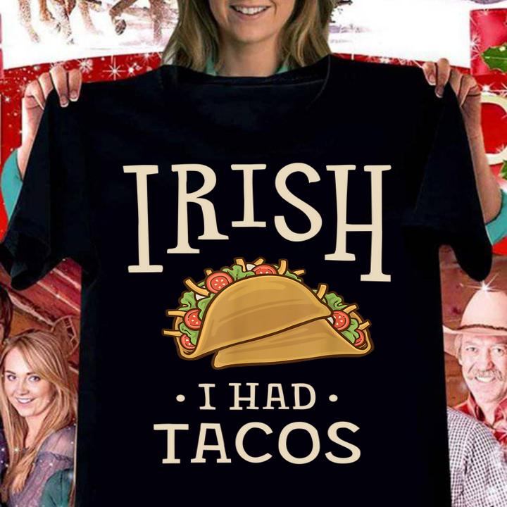 Official St Patricks Day Tacos Funny Irish I Had Tacos t-shirt