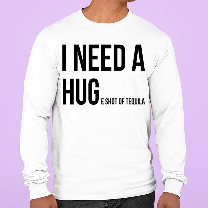 I need a huge shot of tequila t-shirt