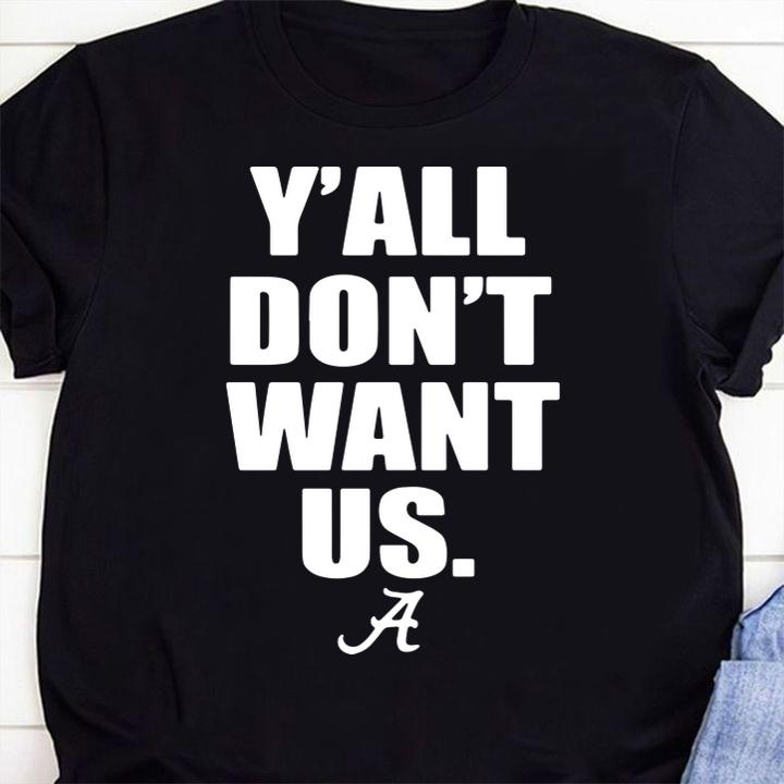 Alabama Yall Dont Want Us t-shirt 4