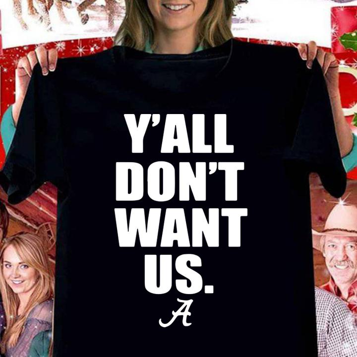 Alabama Yall Dont Want Us t-shirt
