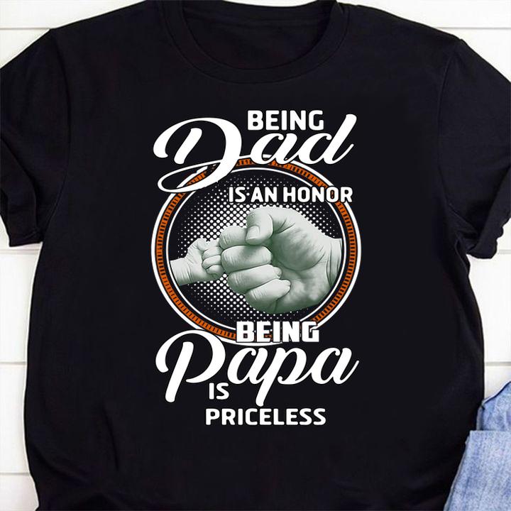 Being Dad Is An Honor Being Papa Is Priceless t-shirt 1