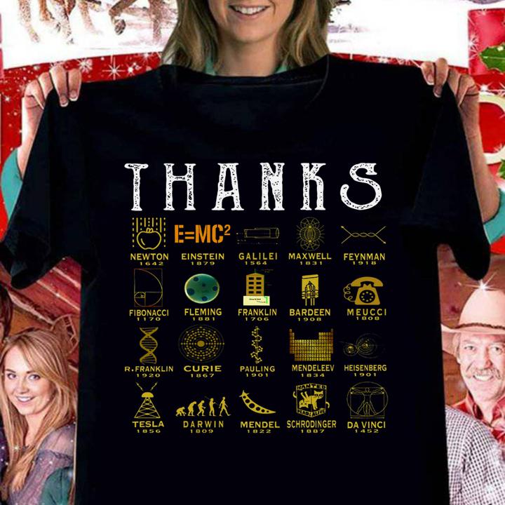 Thanks Newton Einstein Faraday Maxwell Feynman Bell Bardeen Franklin t-shirt