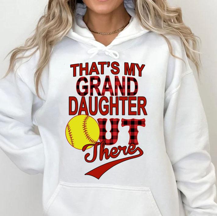 Thats My Granddaughter Out There Softball t-shirt