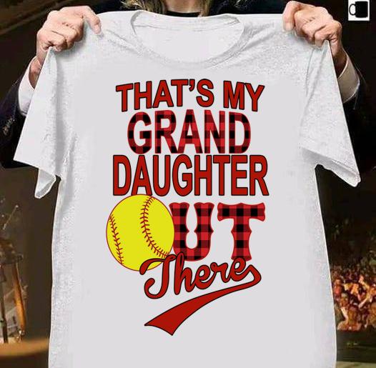 Thats My Granddaughter Out There Softball t-shirt 1