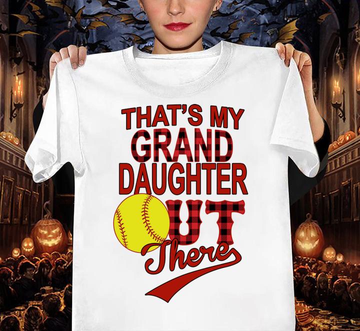 Thats My Granddaughter Out There Softball t-shirt