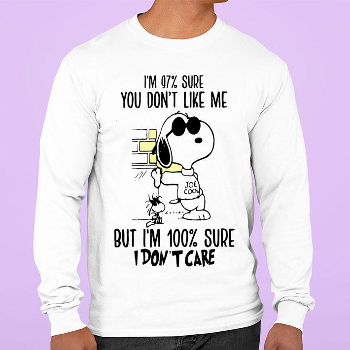 Im 97 percent sure you dont like me but im 100 percent sure i dont care snoopy t-shirt