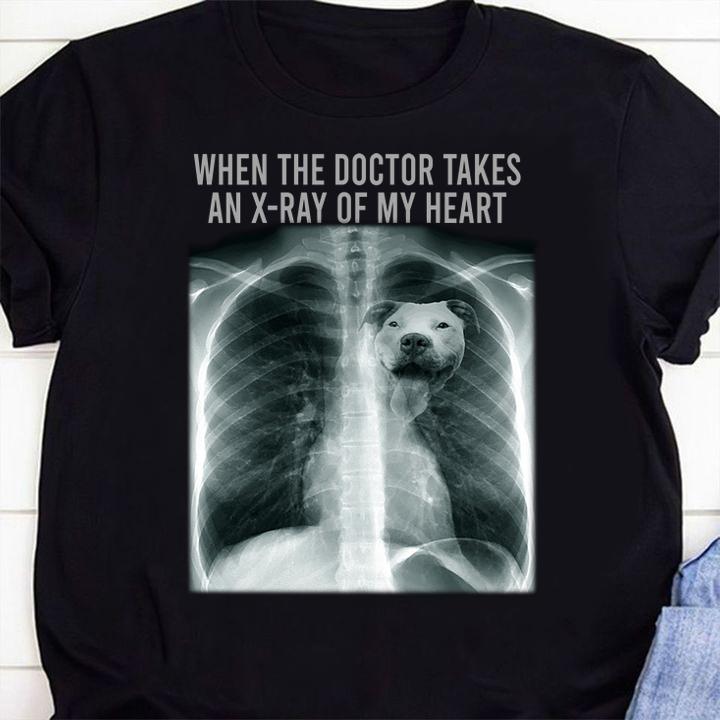 When the doctor takes an x-ray of my heart Pit Bull t-shirt 1