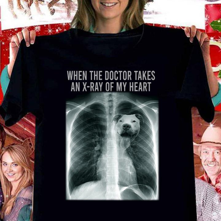 When the doctor takes an x-ray of my heart Pit Bull t-shirt