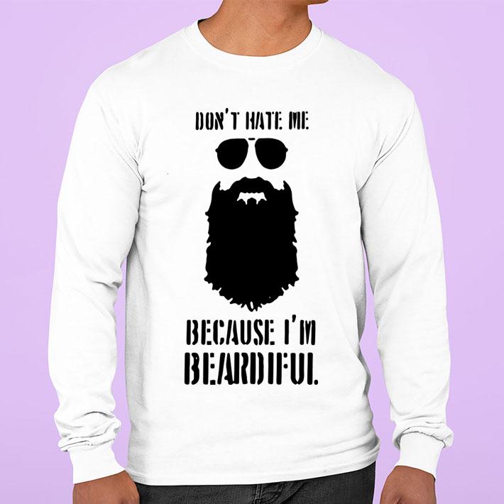 Don’t Hate Me Because I’m Beardiful t-shirt