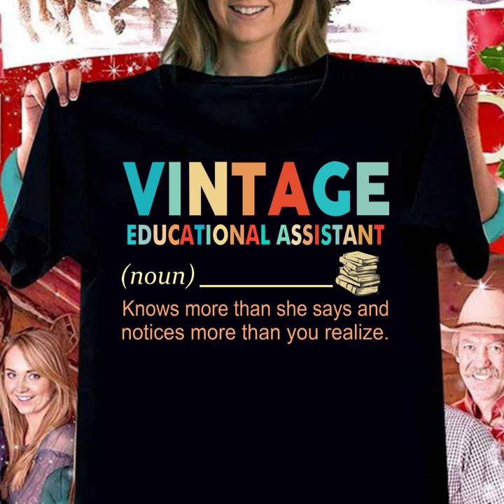 Vintage Educational Assistant Knows More Than He Says And Notices More Than You Realize t-shirt