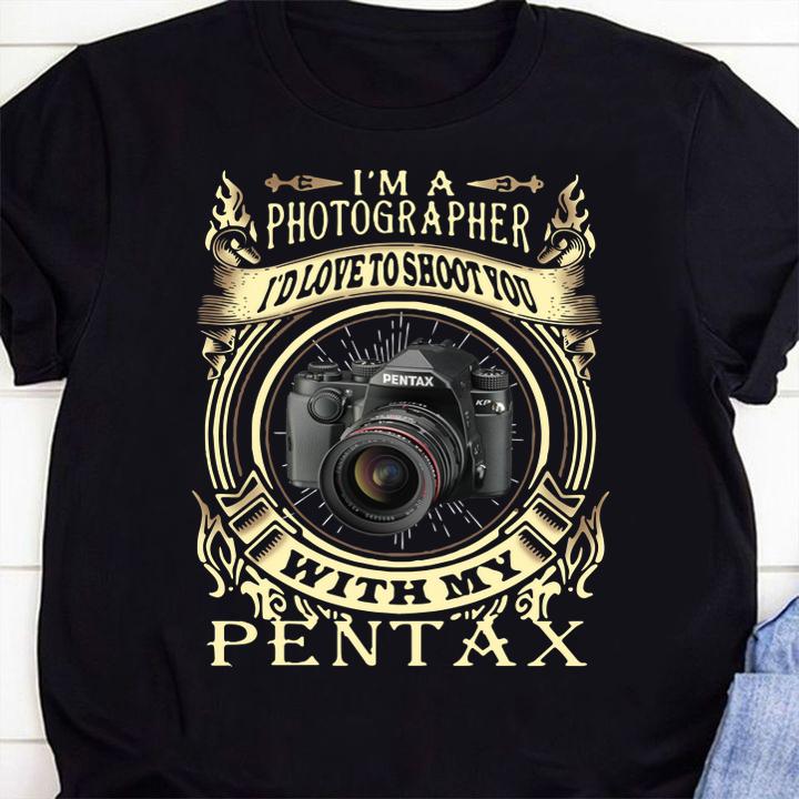 I'm A Photographer I'd Love To Shoot You With My Pentax t-shirt 7