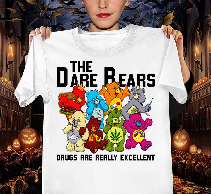Weed The Dare Bears Drugs Are Really Excellent t-shirt