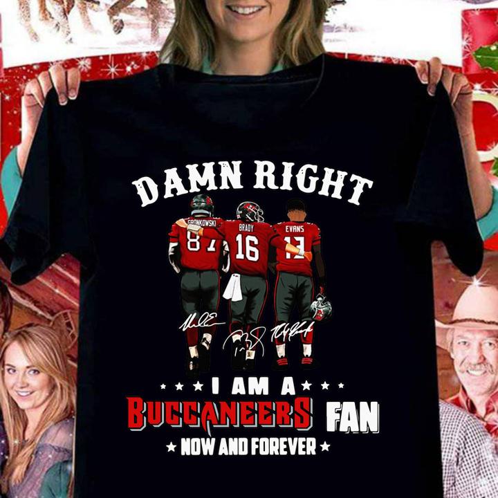 Damn Right I Am A Tampa Bay Buccaneers Fan Now And Forever Signatures t-shirt