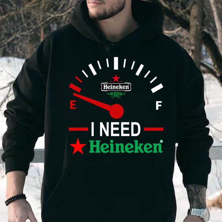 Funny I need Heineken beer t-shirt