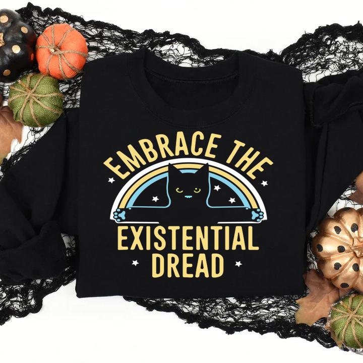 Embrace The Existential Dread Cat Lovers t-shirt