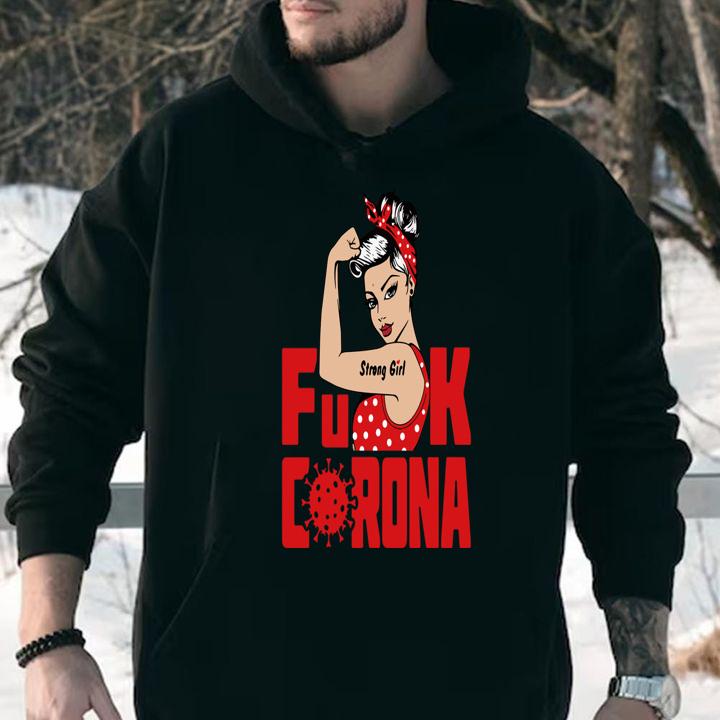 Strong Girl Fuck Corona Covid-19 t-shirt