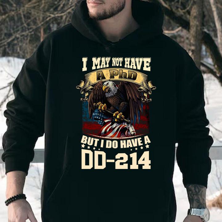 I May Not Have A PhD But I Do Have A DD – 214 t-shirt