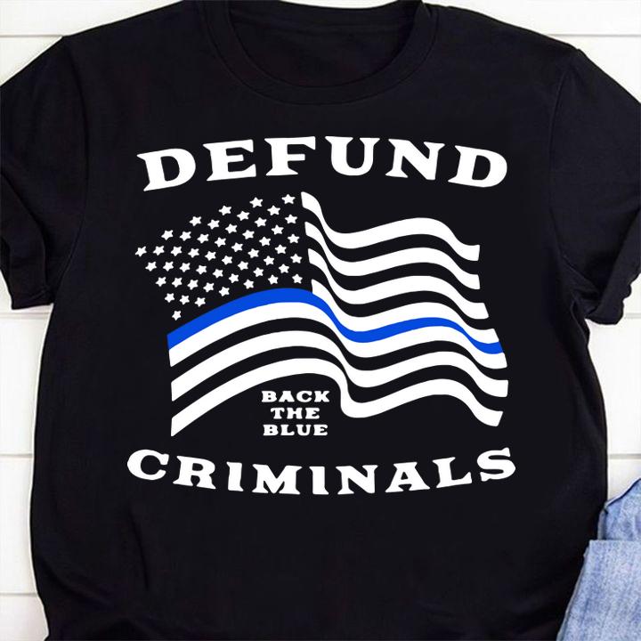 Police Thin Blue Line Back The Blue Defund Criminals t-shirt 8