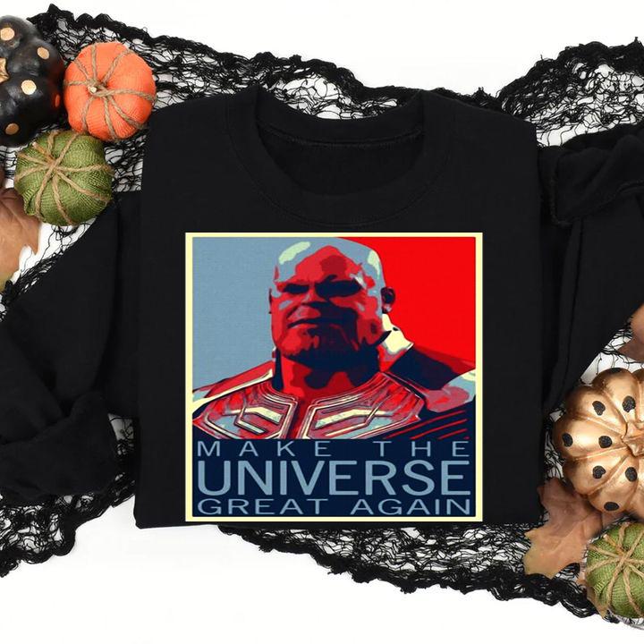 Thanos Make Universe Great t-shirt