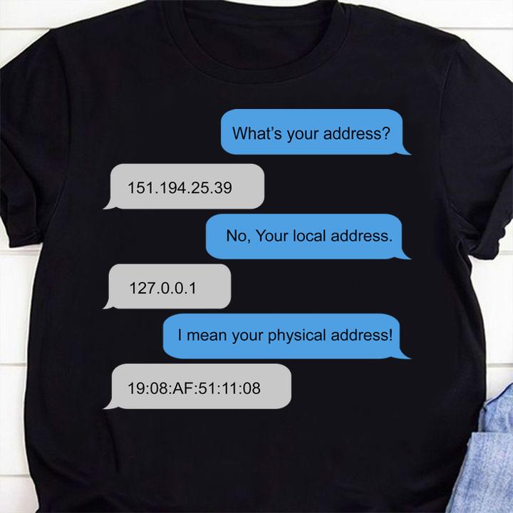What is your address shirt, Funny Networking t-shirt 1