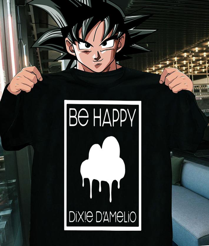 Be Happy Dixie D'amelio t-shirt 8
