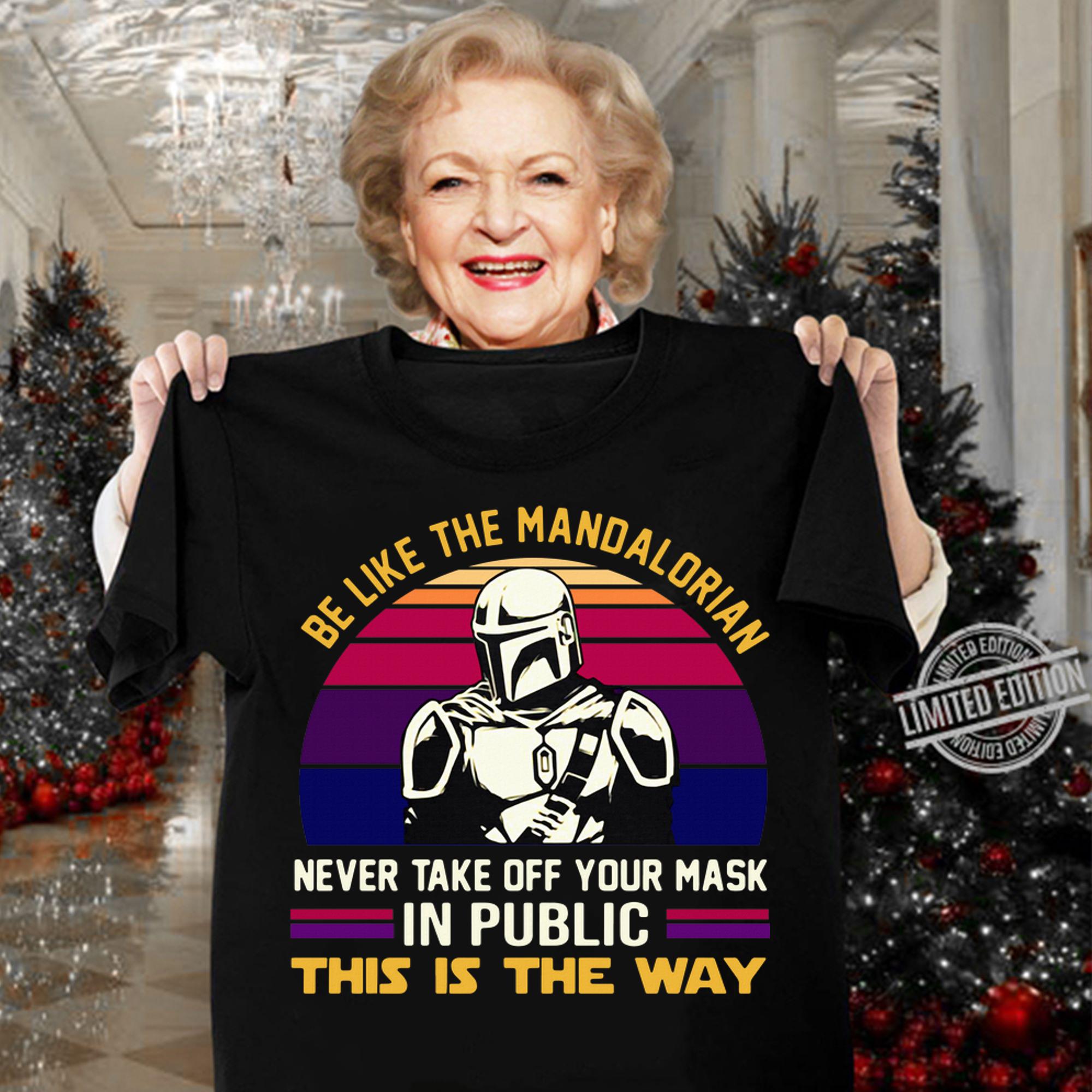 Be Like The Mandalorian Never Take Off Your Mask In Public This Is The Way Vintage Retro t-shirt woman shirt