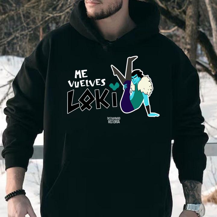 Destripando Historia Me Vuelves Loki t-shirt