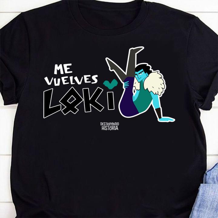 Destripando Historia Me Vuelves Loki t-shirt 1