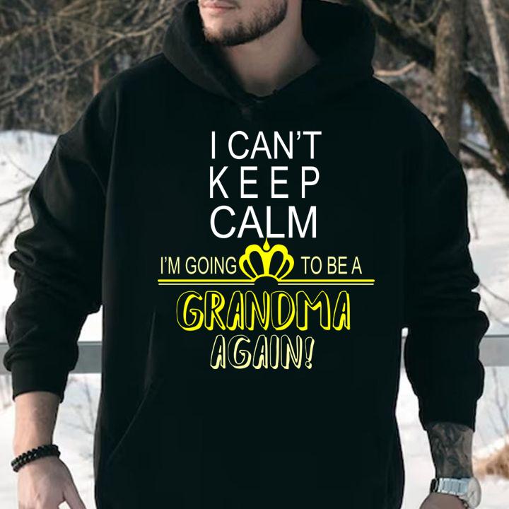 I Can't Keep Calm I';m Going to Be A Grandma Again T Shirt Essential t-shirt