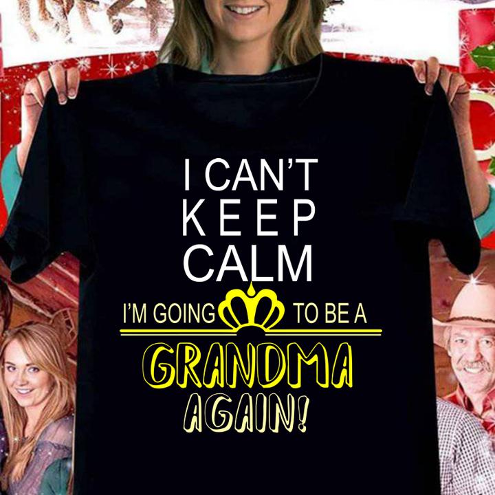I Can't Keep Calm I';m Going to Be A Grandma Again T Shirt Essential t-shirt
