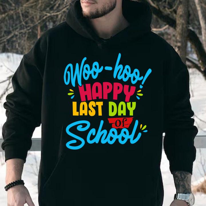 Teacher day Woo-hoo happy last day of school t-shirt