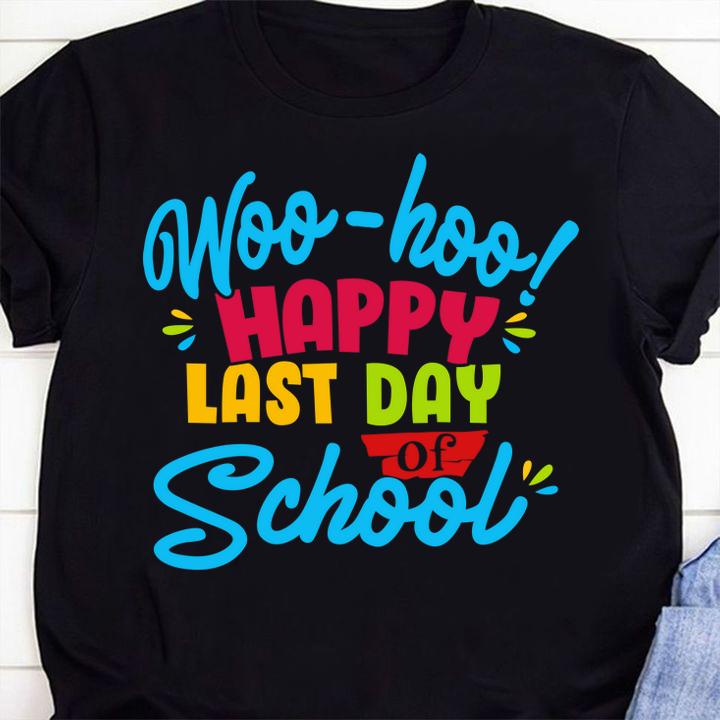 Teacher day Woo-hoo happy last day of school t-shirt 3