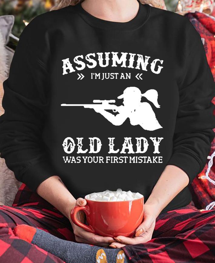 Sniper girl assuming i'm just an old lady was your first mistake t-shirt