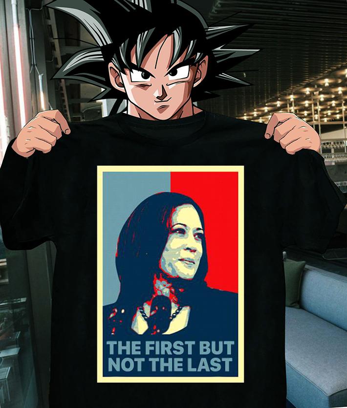 The First But Not The Last Kamala Harris First Female Vp t-shirt shirt